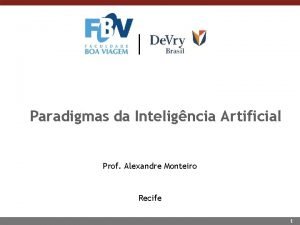 Paradigmas da Inteligncia Artificial Prof Alexandre Monteiro Recife