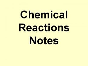 Chemical Reactions Notes 1 Chemical Reactions A Evidence