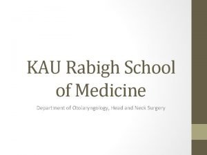 KAU Rabigh School of Medicine Department of Otolaryngology