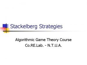 Stackelberg Strategies Algorithmic Game Theory Course Co RE