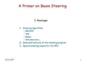 A Primer on Beam Steering J Wenninger 1