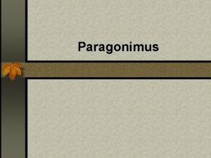 Paragonimus Paragonimus These worms reproductive organs stand side