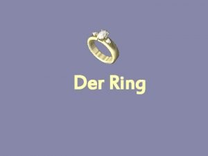 Der Ring Ein lterer weihaariger Herr betrat am