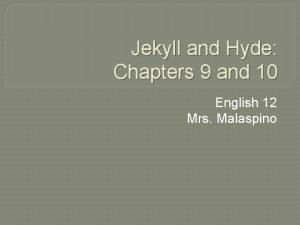 Jekyll and Hyde Chapters 9 and 10 English