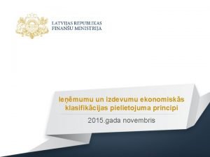 Iemumu un izdevumu ekonomisks klasifikcijas pielietojuma principi 2015