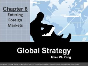 6 Chapter 6 chapter Entering Foreign Markets Global