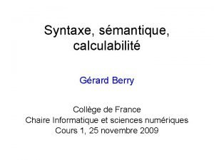 Syntaxe smantique calculabilit Grard Berry Collge de France