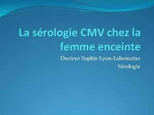 La srologie CMV chez la femme enceinte Docteur