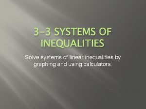 Solve systems of linear inequalities by graphing calculator