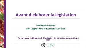 Avant dlaborer la lgislation Secrtariat de la CIPV