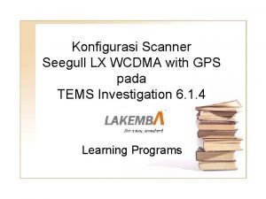 Konfigurasi Scanner Seegull LX WCDMA with GPS pada