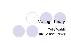 Voting Theory Toby Walsh NICTA and UNSW Motivation