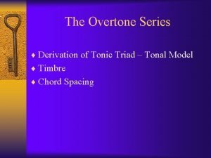 The Overtone Series Derivation of Tonic Triad Tonal