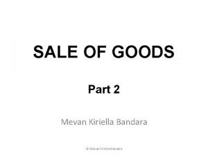 SALE OF GOODS Part 2 Mevan Kiriella Bandara