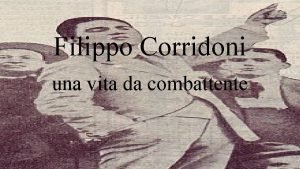 Filippo Corridoni una vita da combattente Filippo Corridoni