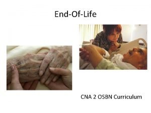 EndOfLife CNA 2 OSBN Curriculum End of Life