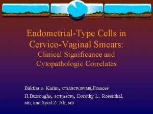 EndometrialType Cells in CervicoVaginal Smears Clinical Significance and