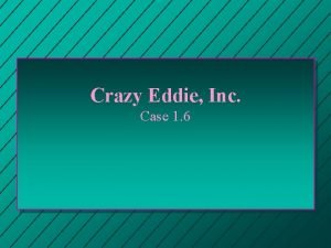 Crazy Eddie Inc Case 1 6 Crazy Eddie