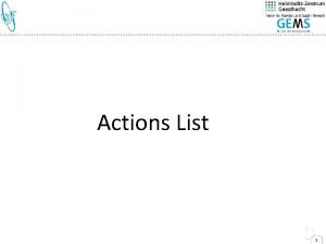Actions List 1 ACTION LIST BEER Revisit current