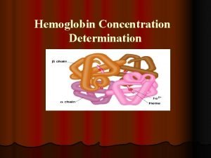 Hemoglobin Concentration Determination Hemoglobin Hb l Hemoglobin Hb