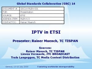 Global Standards Collaboration GSC 14 DOCUMENT GSC 14