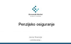 Penzijsko osiguranje Javne finansije predavanja ka Fr Ita