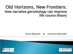 Old Horizons New Frontiers How narrative gerontology can