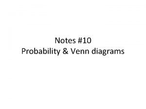 Notes 10 Probability Venn diagrams Mutually Exclusive Events