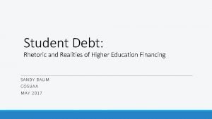 Student Debt Rhetoric and Realities of Higher Education