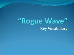 What is the rising action in rogue wave