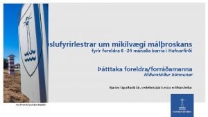 Frslufyrirlestrar um mikilvgi mlroskans fyrir foreldra 6 24