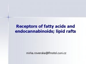 Receptors of fatty acids and endocannabinoids lipid rafts