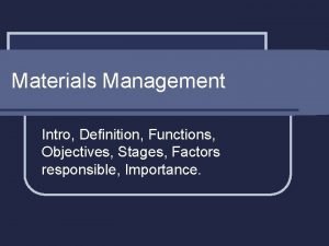 Materials Management Intro Definition Functions Objectives Stages Factors