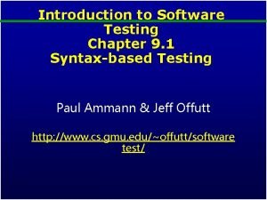 Introduction to Software Testing Chapter 9 1 Syntaxbased