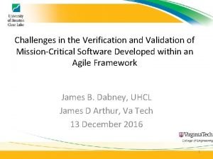 Challenges in the Verification and Validation of MissionCritical