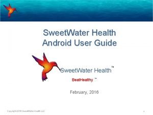 Sweet Water Health Android User Guide TM Sweet