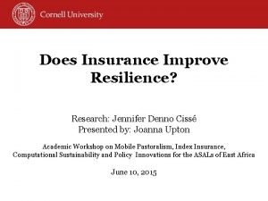 Does Insurance Improve Resilience Research Jennifer Denno Ciss