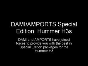 DAMIAMPORTS Special Edition Hummer H 3 s DAMI