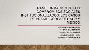 TRANSFORMACIN DE LOS COMPROMISOS SOCIALES INSTITUCIONALIZADOS LOS CASOS