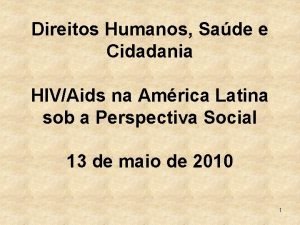 Direitos Humanos Sade e Cidadania HIVAids na Amrica