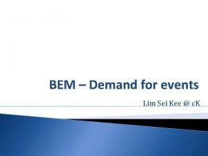 BEM Demand for events Lim Sei Kee c