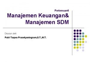 Pertemuan 6 Manajemen Keuangan Manajemen SDM Disusun oleh