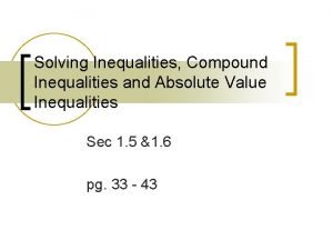 Absolute value compound inequalities Absolute value compound inequalities