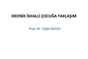 KRONK SHALL OCUA YAKLAIM Prof Dr Tufan KUTLU