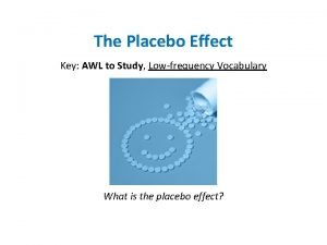 The Placebo Effect Key AWL to Study Lowfrequency