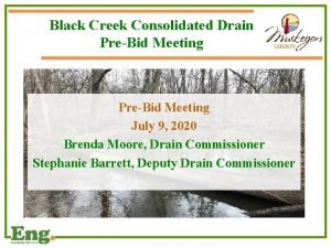 Black Creek Consolidated Drain PreBid Meeting July 9