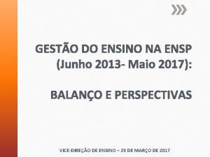 GESTO DO ENSINO NA ENSP Junho 2013 Maio