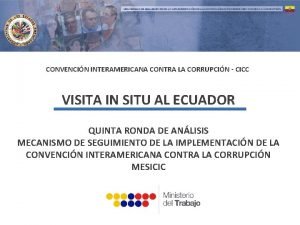 CONVENCIN INTERAMERICANA CONTRA LA CORRUPCIN CICC VISITA IN