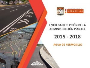 ENTREGA RECEPCIN DE LA ADMINISTRACIN PBLICA 2015 2018