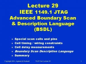 Lecture 29 IEEE 1149 1 JTAG Advanced Boundary